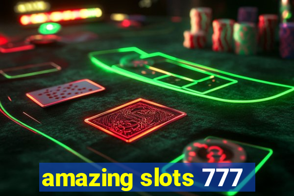 amazing slots 777